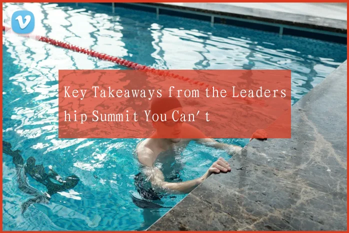 Key Takeaways from the Leadership Summit You Can't